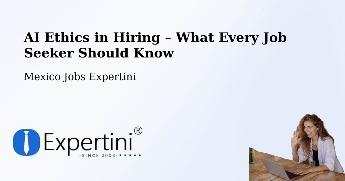 AI Ethics in Recruitment & Hiring – La Isla - La Isla, Mexico Jobs Expertini